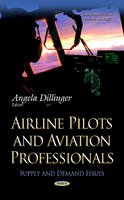 Angela Dillinger (Ed.) - Airline Pilots & Aviation Professionals: Supply & Demand Issues - 9781633210356 - V9781633210356