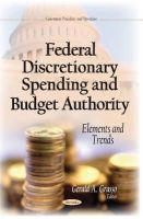 Gerald A Grasso - Federal Discretionary Spending & Budget Authority: Elements & Trends - 9781633210417 - V9781633210417