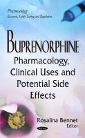 Bennet R - Buprenorphine: Pharmacology, Clinical Uses & Potential Side Effects - 9781633211360 - V9781633211360