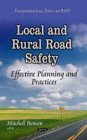 BENSON M - Local and Rural Road Safety: Effective Planning and Practices (Transportation Issues, Policies and R&D) - 9781633211704 - V9781633211704