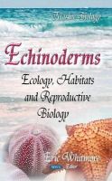 WHITMORE E - Echinoderms: Ecology, Habitats and Reproductive Biology (Marine Biology) - 9781633211919 - V9781633211919