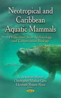 A. Sebastian Munoz - Neotropical and Caribbean Aquatic Mammals: Perspectives from Archaeology and Conservation Biology - 9781633213067 - V9781633213067