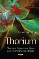 Renae Jamison - Thorium: Chemical Properties, Uses and Environmental Effects - 9781633213098 - V9781633213098