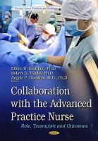 Angelo P Giardino - Collaboration With the Advanced Practice Nurse: Role, Teamwork and Outcomes (Nursing-Issues, Problems and Challenges) - 9781633213111 - V9781633213111