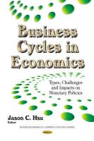 Hsu Jason C. - Business Cycles in Economics: Types, Challenges & Impacts on Monetary Policies - 9781633213227 - V9781633213227