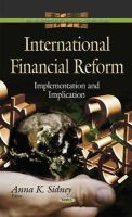 Anna K Sidney - International Financial Reform: Implementation & Implication - 9781633214248 - V9781633214248