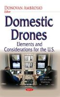 Donovan Ambrosio - Domestic Drones: Elements and Considerations for the U.s. - 9781633214569 - V9781633214569