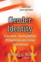 Beverly L Miller (Ed.) - Gender Identity: Disorders, Developmental Perspectives and Social Implications - 9781633214880 - V9781633214880