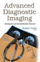 Kathie Tullio - Advanced Diagnostic Imaging: Analyses of Accreditation Issues - 9781633215016 - V9781633215016