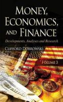 Dobrowski C - Money, Economics & Finance: Developments, Analyses & Research -- Volume 3 - 9781633215054 - V9781633215054