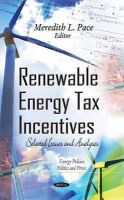 Meredith L Pace (Ed.) - Renewable Energy Tax Incentives: Selected Issues and Analyses - 9781633215085 - V9781633215085