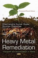 Dharmendra Kumar Gupta (Ed.) - Heavy Metal Remediation: Transport and Accumulation in Plants - 9781633215689 - V9781633215689