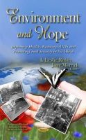 I. Leslie Rubin - Environment and Hope: Improving Health, Reducing AIDS and Promoting Food Security in the World - 9781633217720 - V9781633217720