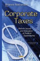Brianne Nathanson - Corporate Taxes: Reform Issues & Evaluation of Federal Expenditures - 9781633219229 - V9781633219229