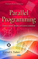 Mikhail S Tarkov - Parallel Programming: Practical Aspects, Models and Current Limitations - 9781633219571 - V9781633219571