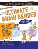 Rhatigan, Joe - The Ultimate Brain Bender Activity Book (Just a Pencil Gets You Many Days of Fun) - 9781633221628 - V9781633221628