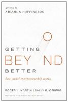 Roger L. Martin - Getting Beyond Better: How Social Entrepreneurship Works - 9781633690684 - V9781633690684