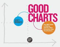Scott Berinato - Good Charts: The HBR Guide to Making Smarter, More Persuasive Data Visualizations - 9781633690707 - V9781633690707