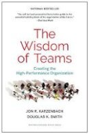 Jon R. Katzenbach - The Wisdom of Teams: Creating the High-Performance Organization - 9781633691063 - V9781633691063