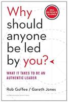Rob Goffee - Why Should Anyone Be Led by You?: What It Takes to Be an Authentic Leader - 9781633691087 - V9781633691087