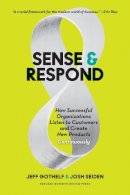 Gothelf, Jeff, Seiden, Josh - Sense and Respond: How Successful Organizations Listen to Customers and Create New Products Continuously - 9781633691889 - V9781633691889