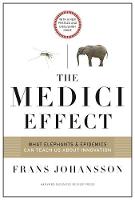 Frans Johansson - The Medici Effect, With a New Preface and Discussion Guide: What Elephants and Epidemics Can Teach Us About Innovation - 9781633692947 - V9781633692947
