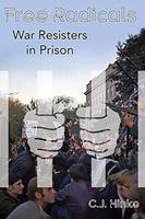 C.j. Hinke - Free Radicals: War Resisters in Prison - 9781634240628 - V9781634240628