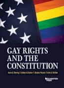 James E. Fleming - Gay Rights and the Constitution: Cases and Materials - 9781634602686 - V9781634602686