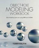 Terry Halpin - Object-Role Modeling Workbook: Data Modeling Exercises using ORM and NORMA - 9781634621045 - V9781634621045