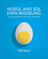 Ted Hills - NoSQL & SQL Data Modeling: Bringing Together Data, Semantics & Software - 9781634621090 - V9781634621090