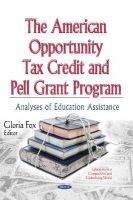 Gloria Fox - American Opportunity Tax Credit & Pell Grant Program: Analyses of Education Assistance - 9781634630009 - V9781634630009