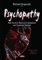 Michael Fitzgerald - Psychopathy: Risk Factors, Behavioral Symptoms and Treatment Options - 9781634630498 - V9781634630498