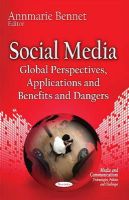 Annmarie Bennet - Social Media: Global Perspectives, Applications and Benefits and Dangers - 9781634631754 - V9781634631754