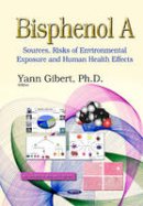 Yann Gibert - Bisphenol A: Sources, Risks of Environmental Exposure and Human Health Effects (Biochemistry Research Trends) - 9781634632102 - V9781634632102