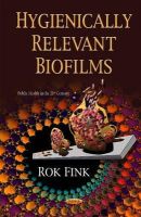 Rok Fink - Hygienically Relevant Biofilms - 9781634633161 - V9781634633161