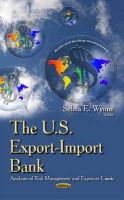 Selma E Wynne - The U.s. Export-import Bank: Analyses of Risk Management and Exposure Limits - 9781634633314 - V9781634633314