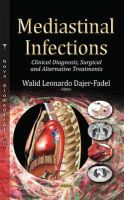 Walidle Dajer-Fadel - Mediastinal Infections: Clinical Diagnosis, Surgical & Alternative Treatments - 9781634633697 - V9781634633697