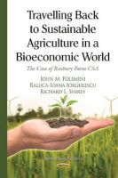 John M Polimeni - Travelling Back to Sustainable Agriculture in a Bioeconomic World: The Case of Roxbury Farm Csa - 9781634633765 - V9781634633765