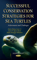 Monica Lara Uc (Ed.) - Successful Conservation Strategies for Sea Turtles: Achievements & Challenges - 9781634633796 - V9781634633796