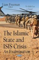 Liam Freeman - Islamic State & ISIS Crisis: An Examination - 9781634633895 - V9781634633895