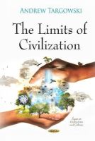 Andrew Targowski - Limits of Civilization - 9781634634236 - V9781634634236