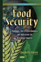 Annabelle Harvie - Food Security: Biotechnology in Agriculture, Industry and Medicine - 9781634636537 - V9781634636537