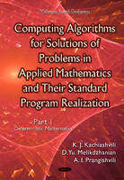 Kartlos Joseph Kachiashvili - Computing Algorithms of Solution of Problems of Applied Mathematics & Their Standard Program Realization: Part 1 -- Deterministic Mathematics - 9781634636834 - V9781634636834
