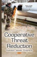 Racheld Burke - Cooperative Threat Reduction: Evolution, Issues, Programs - 9781634637237 - V9781634637237