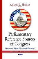 Abigaillhanley - Parliamentary Reference Sources of Congress: House & Senate Governing Procedures - 9781634637817 - V9781634637817