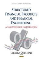 Lenora Osborne - Structured Financial Products and Financial Engineering: A Tax Avoidance Investigation - 9781634637855 - V9781634637855