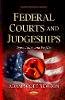 Adam Scott Newton - Federal Courts and Judgeships: Types, Issues, and Profiles - 9781634638425 - V9781634638425