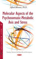 Alfred Bennun - Molecular Aspects of the Psychosomatic-Metabolic Axis & Stress - 9781634639125 - V9781634639125