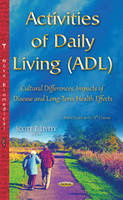 Scotttlively - Activities of Daily Living (ADL): Cultural Differences, Impacts of Disease & Long-Term Health Effects - 9781634639132 - V9781634639132