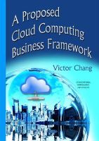 Victor Chang - A Proposed Cloud Computing Business Framework - 9781634820172 - V9781634820172